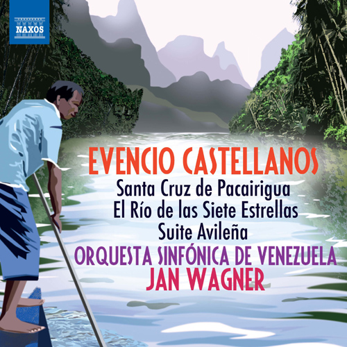 Imagen de apoyo de  CASTELLANOS, E.: Santa Cruz de Pacairigua / El rio de las siete estrellas / Avilena Suite (Venezuela Symphony, J. Wagner)
