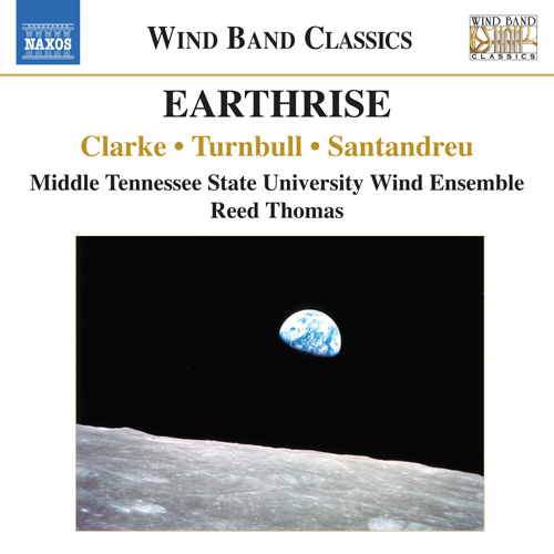 Imagen de apoyo de  Wind Band Music - CLARKE, N. / TURNBULL, K. / SANTANDREU, J. (Earthrise) (MTSU Wind Ensemble, Thomas)