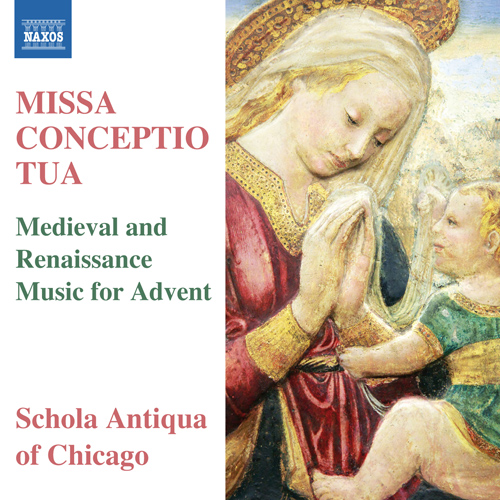 Imagen de apoyo de  MISSA CONCEPTIO TUA - Medieval and Renaissance Music for Advent (Schola Antiqua of Chicago, M.A. Anderson)