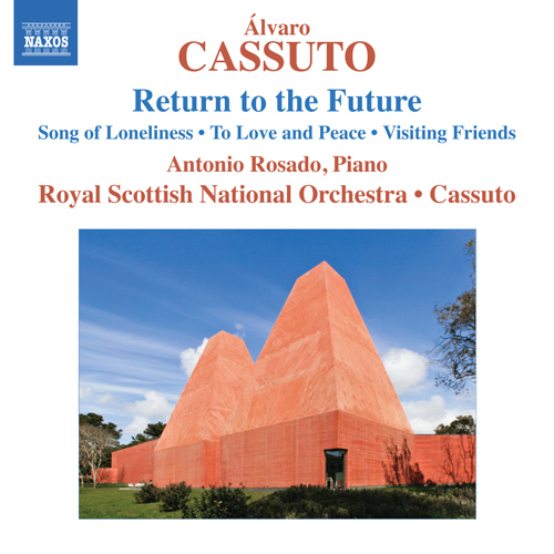 Imagen de apoyo de  CASSUTO, Á.: Return to the Future / Song of Loneliness / To Love and Peace / Visiting Friends (Rosado, Royal Scottish National Orchestra, Cassuto)