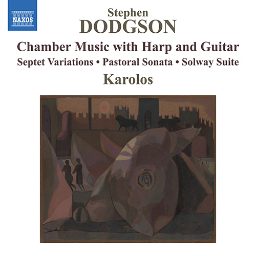 Imagen de apoyo de  DODGSON, S.: Chamber Music with Harp and Guitar - Septet Variations / Pastoral Sonata / Solway Suite (Karolos Ensemble)