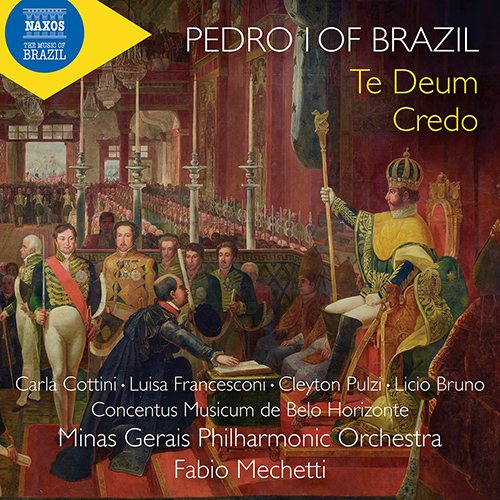 Imagen de apoyo de  PEDRO I of BRAZIL: Te Deum / Credo (Concentus Musicum de Belo Horizonte, Minas Gerais Philharmonic, Mechetti)