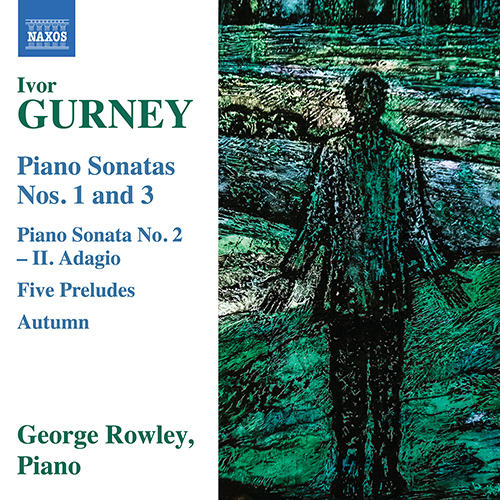 Imagen de apoyo de  GURNEY, I.: Piano Sonatas Nos. 1 and 3 / Piano Sonata No. 2: II. Adagio / 5 Preludes (George Rowley)