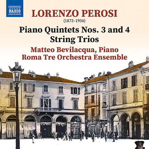 Imagen de apoyo de  PEROSI, L.: Piano Quintets Nos. 3-4 / String Trios (Roma Tre Orchestra Ensemble, Bevilacqua)