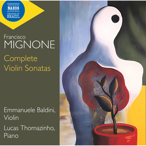 Imagen de apoyo de  MIGNONE, F.: Violin Sonatas (Complete) (E. Baldini, Thomazinho)