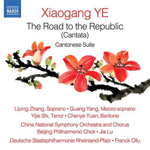 Imagen de apoyo de  YE, Xiaogang: Road to the Republic (The) / Cantonese Suite (China National Symphony, Rheinland-Pfalz State Philharmonic, Jia Lü, Ollu)
