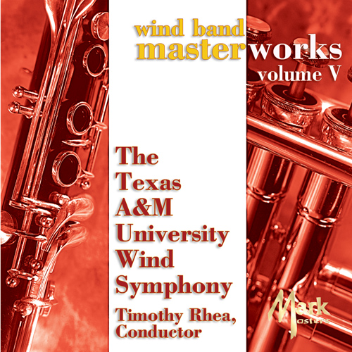 Imagen de apoyo de  TEXAS A AND M WIND SYMPHONY: Wind Band Masterworks, Vol. 5