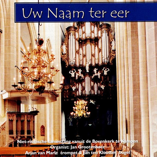 Imagen de apoyo de  UW NAAM TER EER (Samenzangkoor Bovenkerk Kampen, Marle, Klooster, Grootenboer)