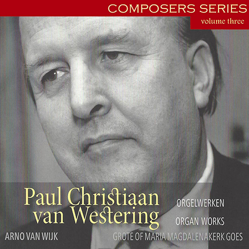 Imagen de apoyo de  WESTERING, P.C. van: Organ Works, Vol. 3 - Variaties over merck toch hoe sterck / Romance / Elegie / Psalm 16 (Wijk)