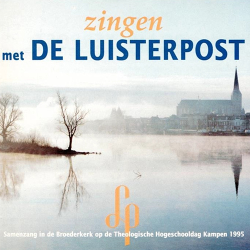 Imagen de apoyo de  Choral Concert: Theologische Hogeschool Samenzangkoor Kampen - BOURGEOIS, L. / MUNS, L.W. / SMELIK, E.L. / TROOST, A. (Zingen met de Luisterpost)