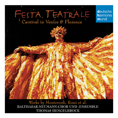 Imagen de apoyo de  Festa Teatrale - MONTEVERDI, C. / GIRAMO, P.A. / LAMBARDI, F. / LEGRENZI, G. (Carnival in Venice and Florence) (Balthasar Neumann Choir and Ensemble)