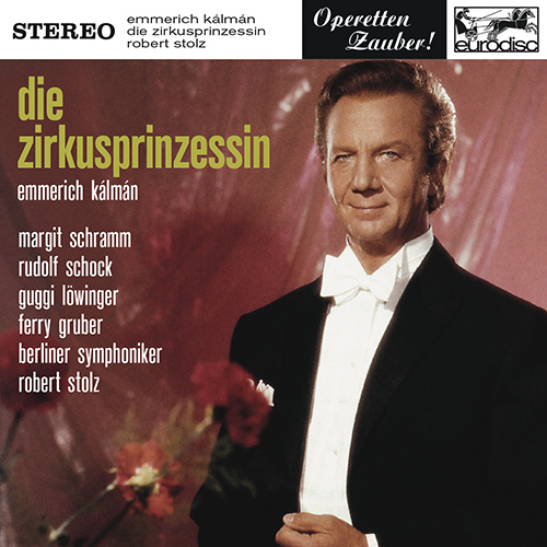 Imagen de apoyo de  KÁLMÁN, E.: Zirkusprinzessin (Die) (The Circus Princess) [Operetta] (Highlights) (Schramm, Schock, Berlin Deutsche Opera Chorus and Orchestra)