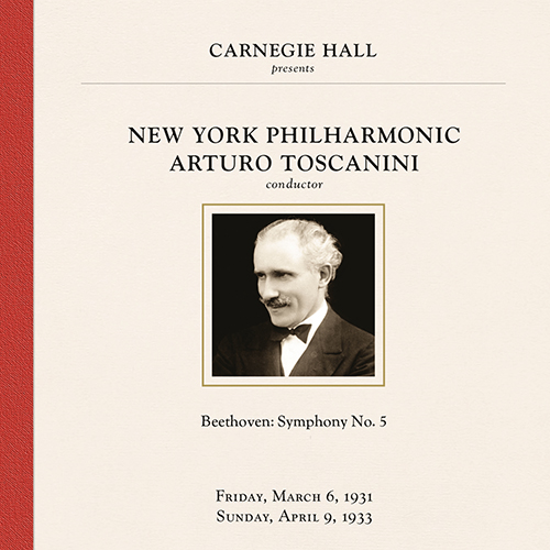 Imagen de apoyo de  BEETHOVEN, L. van: Symphony No. 5 (Arturo Toscanini at Carnegie Hall, New York City, March 1931 and April 1933)