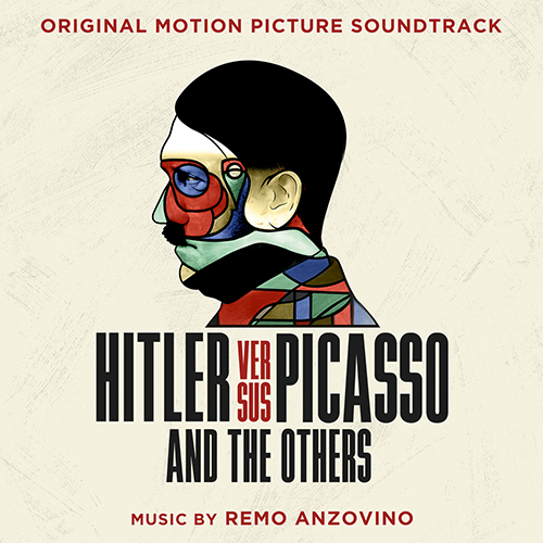 Imagen de apoyo de  ANZOVINO, R.: Hitler Versus Picasso and the Others (Original Motion Picture Soundtrack) (Anzovino)
