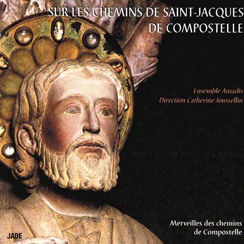 Imagen de apoyo de  SUR LES CHEMINS DE SAINT-JACQUES DE COMPOSTELLE (Ensemble Amadis, Jousselin)