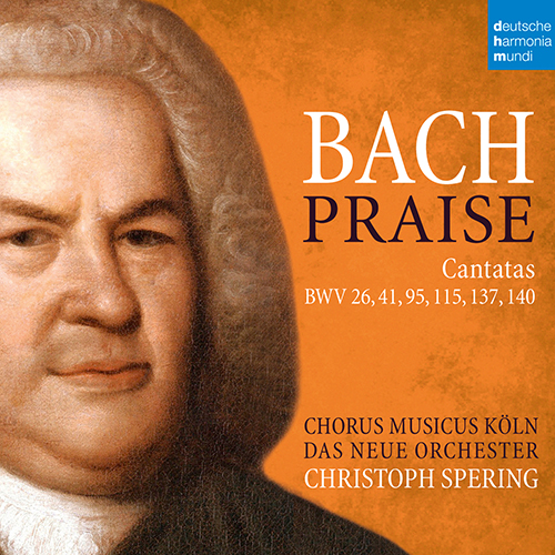 Imagen de apoyo de  BACH, J.S.: Praise - Cantatas BWV 26, 41, 95, 115, 137, 140 (Cologne Musicus Choir, Das Neue Orchester, Spering)