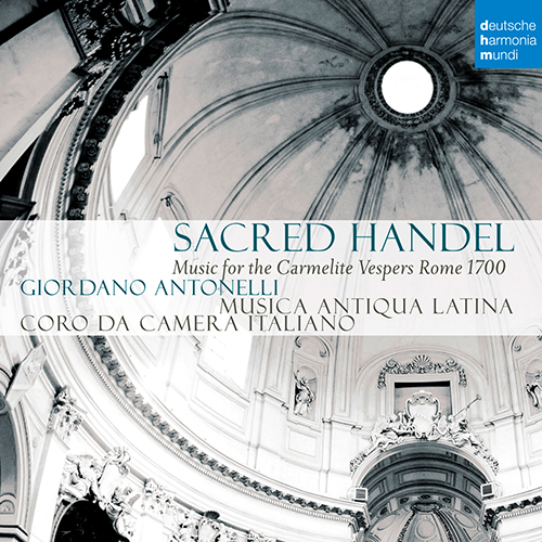 Imagen de apoyo de  SACRED HANDEL - Music for the Carmelite Vespers (Coro da Camera Italiano, Musica Antiqua Latina, G. Antonelli)