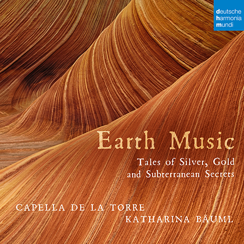 Imagen de apoyo de  EARTH MUSIC - Tales of Silver, Gold and Subterranean Secrets (Capella de la Torre, Bäuml)
