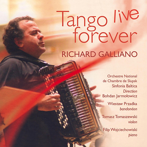 Imagen de apoyo de  PIAZZOLLA, A.: Libertango / Oblivion / GALLIANO, R.: Opale Concerto (Tango Live Forever) (Galliano, Sinfonia Baltica, Jarmolowicz)