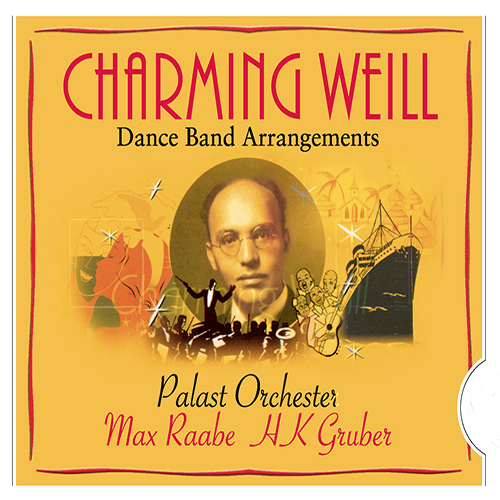 Imagen de apoyo de  WEILL, K.: All at Once / Love Life, Act I: Green-Up Time (arr. J. Mason) (Charming Weill) (Raabe, Palast Orchester, HK Gruber)