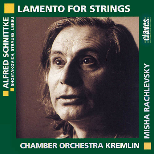 Imagen de apoyo de  Orchestral Music - SCHNITTKE, A. / SHOSTAKOVICH, D. / STRAUSS, R. / LEKEU, G. (Lamento for Strings) (Kremlin Chamber Orchestra, Rachlevsky)