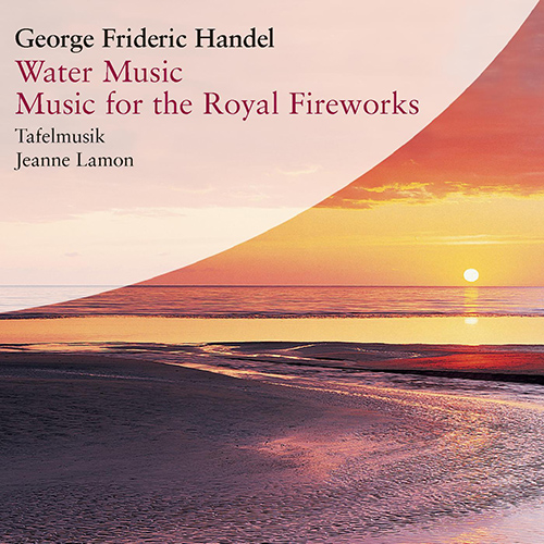 Imagen de apoyo de  HANDEL, G.F.: Water Music: Suites Nos. 1-3 (excerpts) / Music for the Royal Fireworks (Tafelmusik Baroque, Lamon)