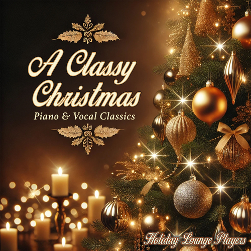 Imagen de apoyo de  HOLIDAY LOUNGE PLAYERS: Classy Christmas (A) - Piano and Vocal Classics