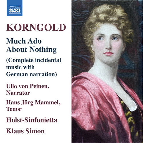 Imagen de apoyo de  KORNGOLD, E.W.: Much Ado about Nothing (complete version, narrated and sung in German) (Peinen, Mammel, Holst Sinfonietta, K. Simon)