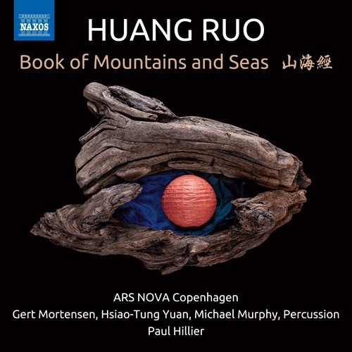Imagen de apoyo de  HUANG, Ruo: Book of Mountains and Seas [Opera] (Ars Nova Copenhagen, G. Mortensen, M. Murphy, Hsiao-Tung Yuan, P. Hillier)