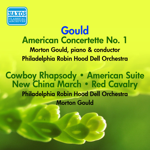 Imagen de apoyo de  GOULD, M.: American Concertette No. 1 / Cowboy Rhapsody / American Suite / New China March / Red Cavalry (Music of Morton Gould) (Gould) (1945-1947)