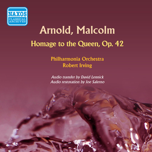Imagen de apoyo de  ARNOLD, M.: Homage to the Queen (Philharmonia Orchestra, Irving) (1953)