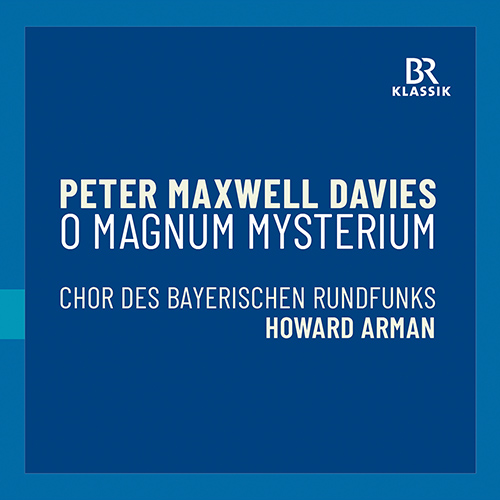 Imagen de apoyo de  MAXWELL DAVIES, P.: O magnum mysterium: 4 Carols (Bavarian Radio Chorus, Arman)