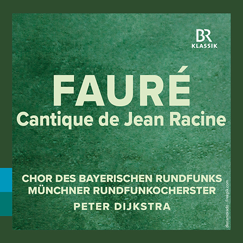 Imagen de apoyo de  FAURÉ, G.: Cantique de Jean Racine (Bavarian Radio Chorus, Munich Radio Orchestra, Dijkstra)