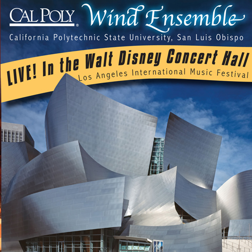 Imagen de apoyo de  CALIFORNIA POLYTECHNIC WIND ENSEMBLE: Live! In the Walt Disney Concert Hall