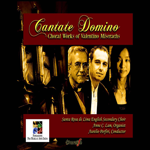 Imagen de apoyo de  MISERACHS, V.: Choral Music (Cantate Domino) (Santa Rosa de Lima English Secondary Choir, A.C. Lam, Porfiri)