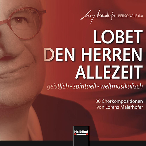 Imagen de apoyo de  MAIERHOFER, L.: Choral Music (Personale 6.0: Lobet den Herren allezeit, Geistlich - Spirituell - Weltmusikalisch) (Canto Loma, Maierhofer)