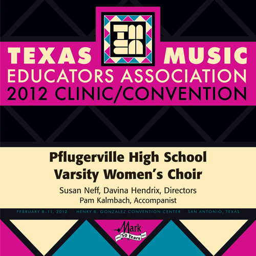 Imagen de apoyo de  2012 Texas Music Educators Association (TMEA): Pflugerville High School Varsity Women's Choir