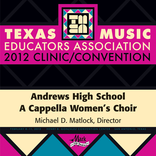 Imagen de apoyo de  2012 Texas Music Educators Association (TMEA): Andrews High School A Cappella Women's Choir