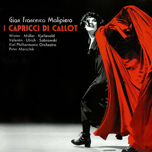 Imagen de apoyo de  MALIPIERO, G.F.: Capricci di Callot (I) [Opera] (M. Winter, M. Müller, Kjellevold, Valentin, Ulrich, Sabrowski, Kiel Philharmonic, Marschik)