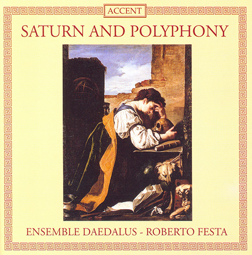 Imagen de apoyo de  JOSQUIN DES PREZ: Plaine de deuil / NARVAEZ, L.: La cancion del Emperador / RORE, C.: O sonno (Saturn and Polyphony) (Daedalus Ensemble, Festa)