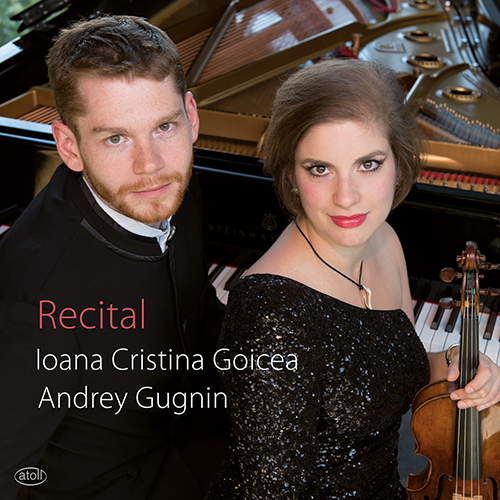 Imagen de apoyo de  Violin and Piano Recital: Goicea, Ioana Cristina / Gugnin, Andrey - BRAHMS, J. / ENESCU, G. / SCHUBERT, F.