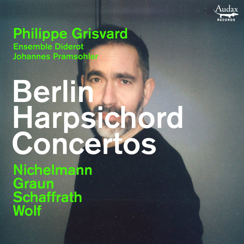 Imagen de apoyo de  Berlin Harpsichord Concertos - NICHELMANN, C. / GRAUN, C.H. / SCHAFFRATH, C. / WOLF, E.W. (Grisvard, Ensemble Diderot, Pramsohler)