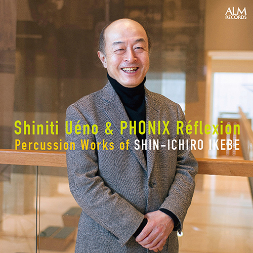 Imagen de apoyo de  IKEBE, Shin-ichiro: Percussion Works (Uéno, Phonix Réflexion)