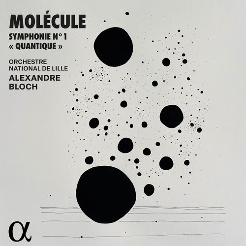 Imagen de apoyo de  MOLECULE: Symphony No. 1, "Quantique" (Orchestre National de Lille, A. Bloch)
