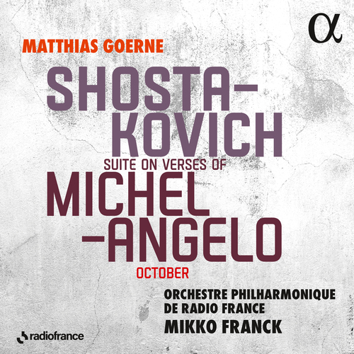 Imagen de apoyo de  SHOSTAKOVICH, D.: Suite on Words by Michelangelo (Sung in Russian) / October (Goerne, Orchestre Philharmonique de Radio France, M. Franck)