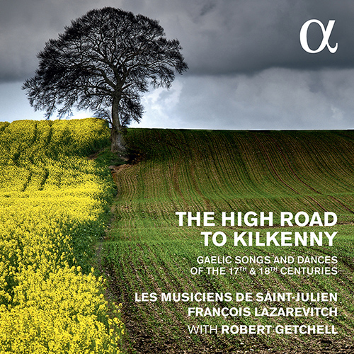 Imagen de apoyo de  HIGH ROAD TO KILKENNY (THE) - Gaelic Songs and Dances from the 17th and 18th Centuries (Getchell, Les Musiciens de Saint-Julien, Lazarevitch)