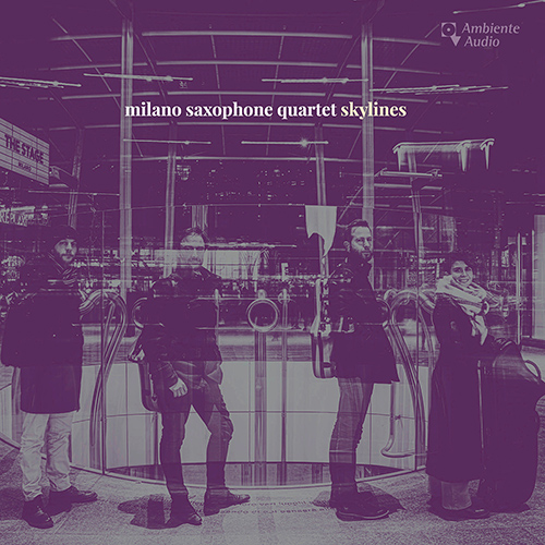 Imagen de apoyo de  Saxophone Quartets (21st Century) - DE SPLENTER, M. / LAGO, G. / ROS, P. (Skylines) (Milano Saxophone Quartet)