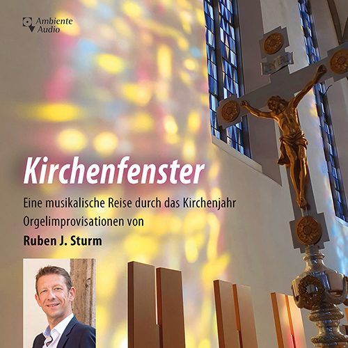 Imagen de apoyo de  STURM, R.J.: Organ Music (Kirchenfenster) (Sturm)