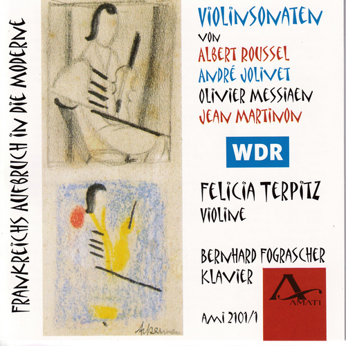 Imagen de apoyo de  Violin and Piano Recital: Terpitz, Felicia / Fograscher, Bernhard - ROUSSEL, A. / JOLIVET, A. / MESSIAEN, O. (France's Way Into Modernism)