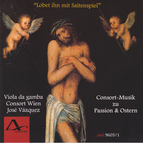 Imagen de apoyo de  Consort Music for Passion and Easter - BUXTEHUDE, D. / COPRARIO, J. / GLETLE, J.M. (Lobet ihn mit Saitenspiel) (Viola da Gamba Consort, J. Vázquez)